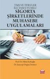 TMS ve TFRS&rsquo;ler ile Tam Uyumlu Sigorta Şirketlerinde Muhasebe Uygulamaları