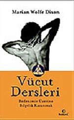 Vücut Dersleri/Bedenimiz Üzerine Bilgelik Kazanmak