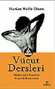 Vücut Dersleri/Bedenimiz Üzerine Bilgelik Kazanmak