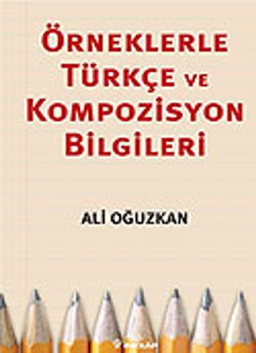 Örneklerle Türkçe ve Kompozisyon Bilgileri