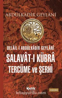Delail-i Abdülkadir Geylani Salavat-ı Kübra Tercüme ve Şerhi - Seyyid Abdülkadir Geylani