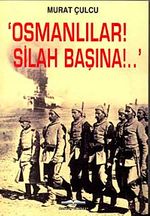 Osmanlılar! Silah Başına!..
