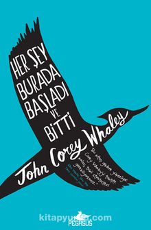 Her Şey Burada Başladı ve Bitti Ciltli - John Corey Whaley