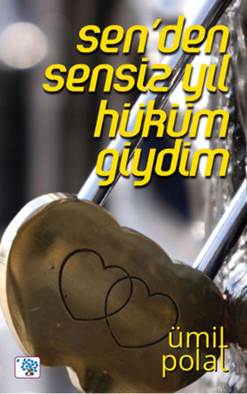 Sen' den Sensiz Yıl Hüküm Giydim