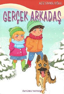 Gerçek Arkadaş - Aziz Sivaslıoğlu