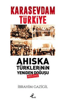 Kara Sevdam Türkiye Ahıska Türklerinin Yeniden - İbrahim Gazigil
