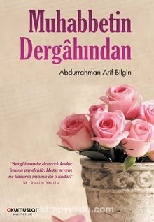 Muhabbetin Dergahından - Av. Abdurrahman Arif Bilgin