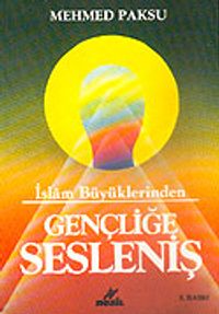 Gençliğe Sesleniş İslam Büyüklerinden