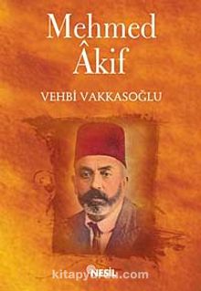 Mehmet Akif - Vehbi Vakkasoğlu