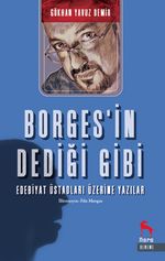 Borges' in Dediği Gibi Edebiyat Üstadların Üzerine Yazılır