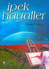 İpek Hayaller