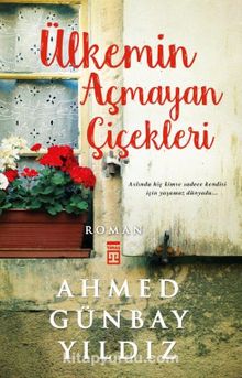 Ülkemin Açmayan Çiçekleri - Ahmed Günbay Yıldız