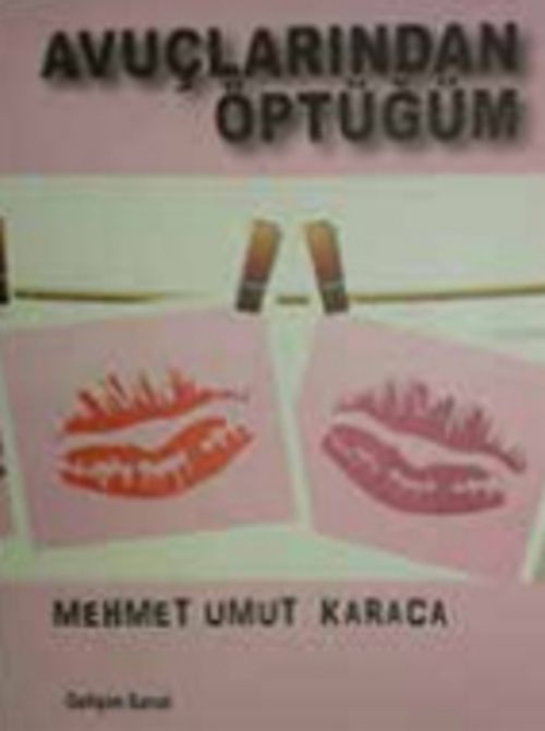 Avuçlarından Öptüğüm
