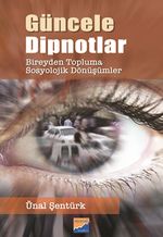 Güncele Dipnotlar Bireyden Topluma Sosyolojik Dönüşümler