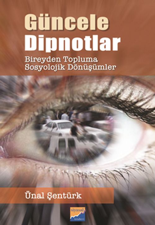 Güncele Dipnotlar Bireyden Topluma Sosyolojik Dönüşümler