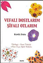 Vefalı Dostlarım Şifalı Otlarım / A'dan Z'ye Şifalı Bitkiler