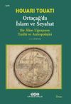 Orta&ccedil;ağda İslam ve Seyahat : Bir Alim Uğraşının Tarihi ve Antropolojisi