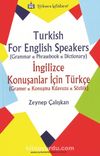 Türkish For English Speakers (Grammer, Phrasebook, Dictionary) İngilizce Konuşanlar İçin Türkçe (Gramer, Konuşma Kılavuzu, Sözlük)