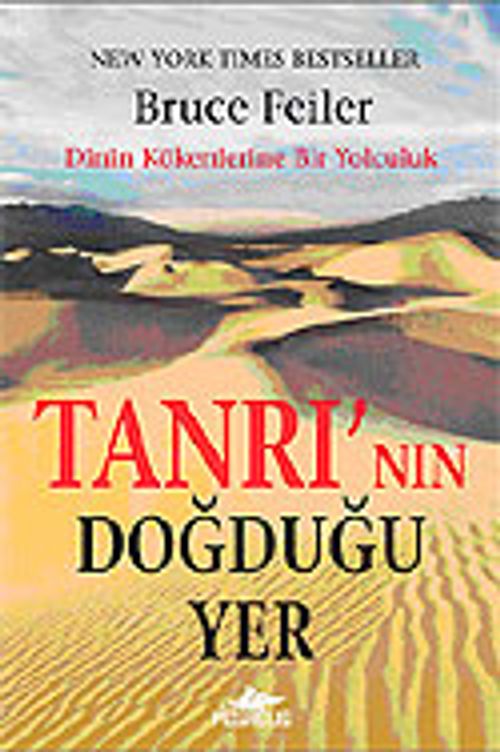 Tanrı'nın Doğduğu Yer / Dinin Kökenlerine Bir Yolculuk