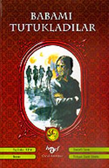 Babamı Tutukladılar