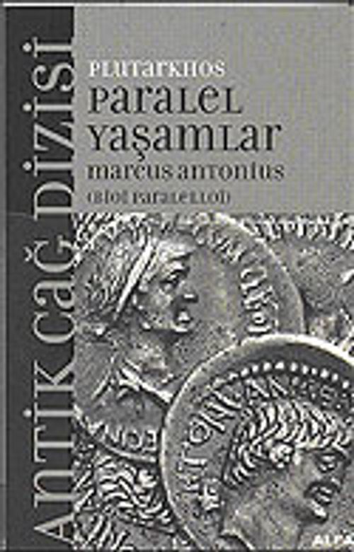 Marcus Antonius / Paralel Yaşamlar (Bioi Paraleloji)