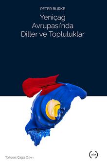 Yeniçağ Avrupası’nda Diller ve Topluluklar - Peter Burke