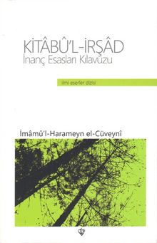 İnanç Esasları Kılavuzu Kitabü'l-İrşad - İmamü-L-Haremeyn el-Cüveyni