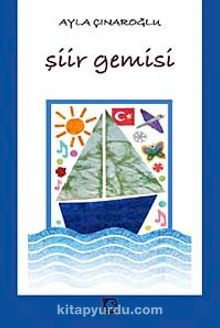 Şiir Gemisi - Ayla Çınaroğlu