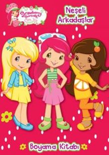 Çilek Kız Neşeli Arkadaşlar Boyama Kitabı
