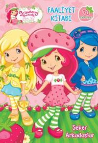 Çilek Kız Şeker Arkadaşlar Faaliyet Kitabı