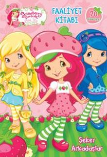 Çilek Kız Şeker Arkadaşlar Faaliyet Kitabı