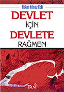 Devlet İçin Devlete Rağmen