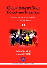 Olgunlaşmanın Yolu Dönüştürerek İçselleştirme Rölatif Bütüncül Psikoterapi  12.Dönem Serisi 