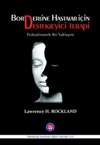 Borderline Hastalar İçin Destekleyici Terapi  Psikodinamik Bir Yaklaşım