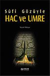 Sufi G&ouml;z&uuml;yle Hac ve Umre