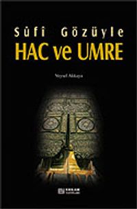 Sufi Gözüyle Hac ve Umre