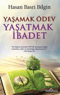 Yaşamak Ödev Yaşatmak İbadet 
