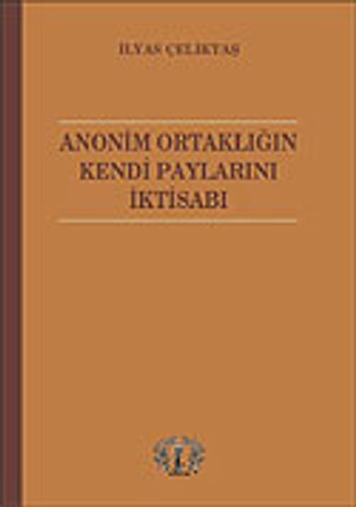 Anonim Ortaklığın Kendi Paylarını İktisabı
