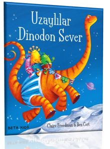 Uzaylılar Dinodon Sever - Claire Freedman