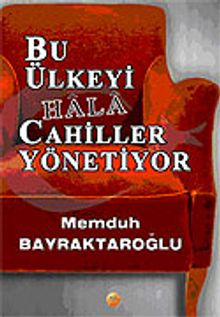 Bu Ülkeyi Hala Cahiller Yönetiyor