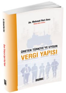 Üreten Türkiye’ye Uygun Vergi Yapısı