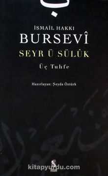 Üç Tuhfe Seyr-i Sülûk - İsmail Hakkı Bursevi