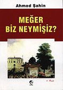Meğer Biz Neymişiz?