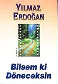 Bilsem ki Döneceksin