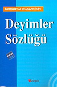 Deyimler Sözlüğü / İlköğretim Okulları İçin