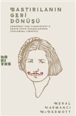 Bastırılmanın Geri Dönüşü & Tanzimat'tan Cumhuriyet'e Kadın Oyun Yazarlarında Toplumsal Cinsiyet