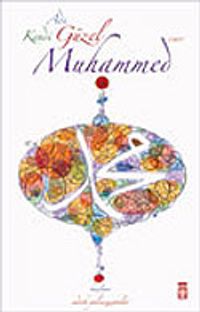 Adı Güzel Kendi Güzel Muhammed (s.a.v.)