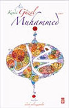 Adı Güzel Kendi Güzel Muhammed (s.a.v.)