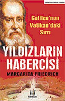 Yıldızların Habercisi /Galileo'nun Vatikan'daki Sırrı