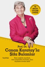 Prof. Dr. Canan Karatay'la Şifa Bulanlar